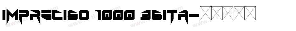 Impreciso 1000 36ita字体转换
